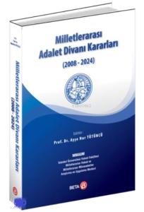 Milletlerarası Adalet Divanı Kararları (2008-2024)