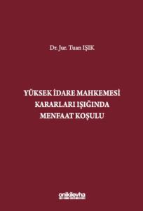 Yüksek İdare Mahkemesi Kararları Işığında Menfaat Koşulu