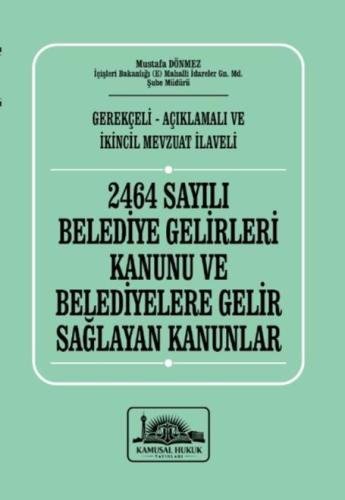 2464 Sayılı Belediye Gelirleri Kanunu Ve Belediyelere Gelir Sağlayan K