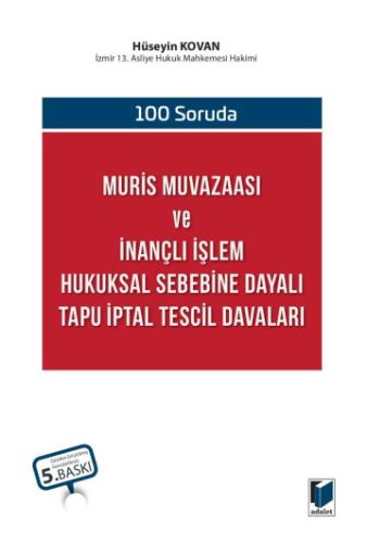 100 Soruda Muris Muvazaası ve İnançlı İşlem Hukuksal Sebebine Dayalı Tapu İptal Tescil Davaları
