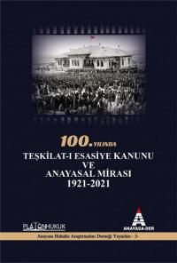 Teşkilat-ı Esasiye Kanunu ve Anayasal Mirası 1921 - 2021 İbrahim Ö. Ka