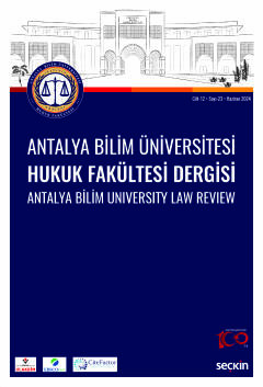Antalya Bilim Üniversitesi Hukuk Fakültesi Dergisi Cilt: 12 – Sayı: 23 Haziran 2024