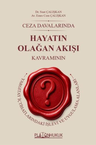 Hayatın Olağan Akışı Kavramının Yargıtay İçtihatlarındaki İşlevi Ve Uy