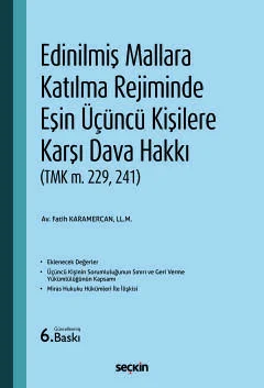 Edinilmiş Mallara Katılma Rejiminde Eşin Üçüncü Kişilere Karşı Dava Hakkı