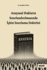 Anayasal Hakların Sınırlandırılmasında İçkin Sınırlama Doktrini