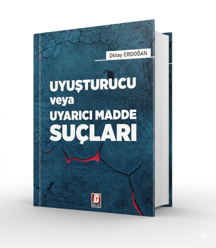 Uyuşturucu veya Uyarıcı Madde Suçları Oktay Erdoğan