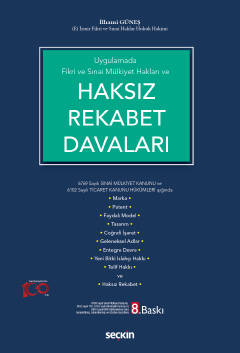 Uygulamada Fikri ve Sınai Mülkiyet Hakları ve Haksız Rekabet Davaları