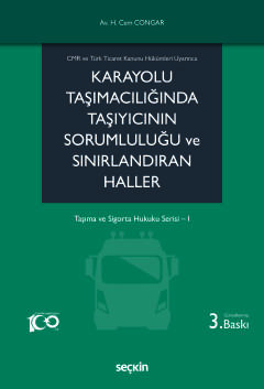 Karayolu Taşımacılığında Taşıyıcının Sorumluluğu ve Sınırlandıran Haller