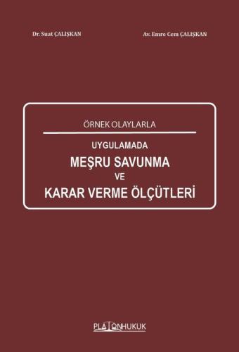 Uygulamada Meşru Savunma Karar Verme Ölçütleri Suat Çalışkan