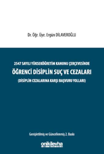 2547 sayılı Yükseköğretim Kanunu Çerçevesinde Öğrenci Disiplin Suç ve Cezaları (Disiplin Cezalarına Karşı Başvuru Yolları)
