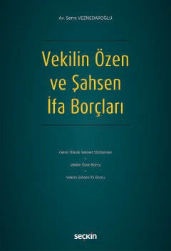 Vekilin Özen ve Şahsen İfa Borçları