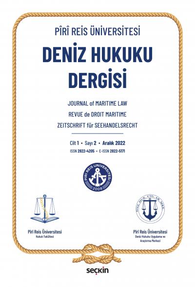 Piri Reis Üniversitesi Deniz Hukuku Dergisi C: 1 S: 1 Aralık 2022
