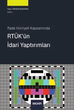 İfade Hürriyeti Kapsamında RTÜK'ün İdari Yaptırımları