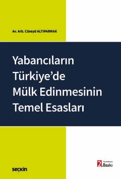 Yabancıların Türkiye'de Mülk Edinmesinin Temel Esasları