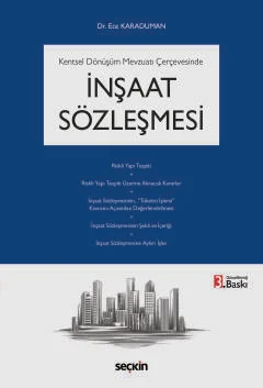 Kentsel Dönüşüm Mevzuatı Çerçevesinde İnşaat Sözleşmesi