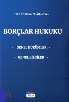 Borçlar Hukuku Ahmet M. Kılıçoğlu