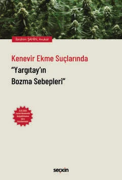 Kenevir Ekme Suçlarında Yargıtay'ın Bozma Sebepleri İbrahim Şahin