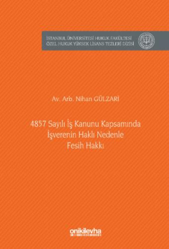 4857 Sayılı İş Kanunu Kapsamında İşverenin Haklı Nedenle Fesih Hakkı