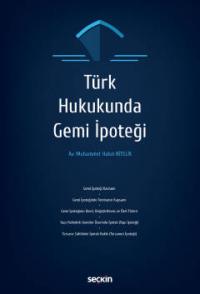 Türk Hukukunda Gemi İpoteği Muhammet Haluk Nitelik