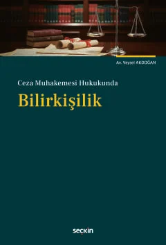 Ceza Muhakemesi Hukukunda Bilirkişilik Veysel Akdoğan