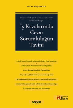 Birden Fazla Kişinin Kusurlu Hareketinin Nedensel Olduğu İş Kazalarında Cezai Sorumluluğun Tayini