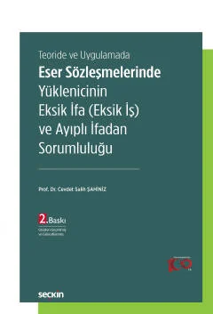 Eser Sözleşmelerinde Yüklenicinin Eksik İfa Eksik İş ve Ayıplı İfadan Sorumluluğu