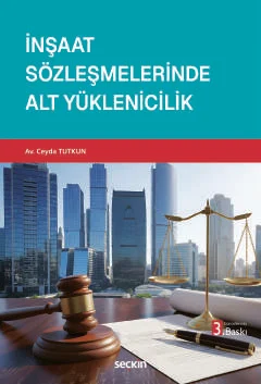 İnşaat Sözleşmelerinde Alt Yüklenicilik Ceyda Tutkun