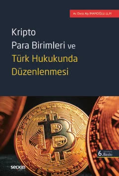 Kripto Para Birimleri ve Türk Hukukunda Düzenlenmesi