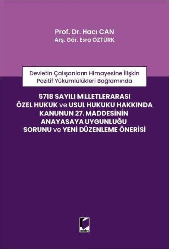 5718 sayılı Milletlerarası Özel Hukuk ve Usul Hukuku Hakkında Kanunun 27. Maddesinin Anayasaya Uygunluğu Sorunu ve Yeni Düzenleme Önerisi