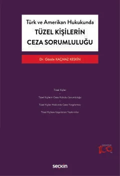 Türk ve Amerikan Hukukunda Tüzel Kişilerin Ceza Sorumluluğu