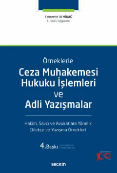 Örneklerle Ceza Muhakemesi Hukuku İşlemleri ve Adli Yazışmalar