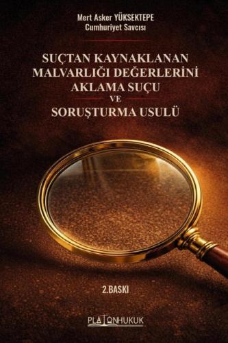 Suçtan Kaynaklanan Malvarlığı Değerlerini Aklama Suçu Ve Soruşturma Us