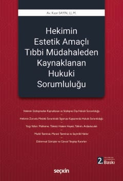 Hekimin Estetik Amaçlı Tıbbi Müdahaleden Kaynaklanan Hukuki Sorumluluğu