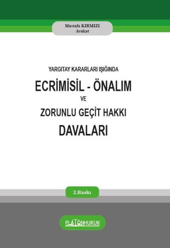 Yargıtay Kararları Işığında Ecrimisil Önalım Ve Zorunlu Geçit Hakkı Davaları