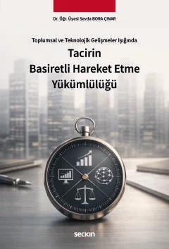 Toplumsal ve Teknolojik Gelişmeler Işığında Tacirin Basiretli Hareket 