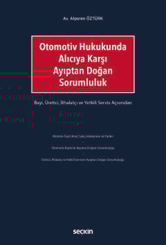 Otomotiv Hukukunda Alıcıya Karşı Ayıptan Doğan Sorumluluk