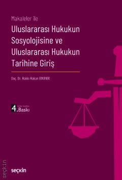 Makaleler ile Uluslararası Hukukun Sosyolojisine ve Uluslararası Hukukun Tarihine Giriş