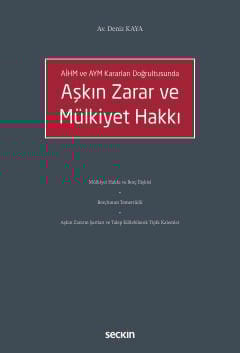 AİHM ve AYM Kararları Doğrultusunda Aşkın Zarar ve Mülkiyet Hakkı