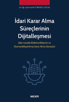 İdari Karar Alma Süreçlerinin Dijitalleşmesi