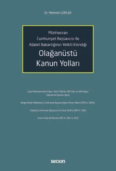 Münhasıran Cumhuriyet Başsavcısı ile Adalet Bakanlığının Yetkili Kılındığı Olağanüstü Kanun Yolları