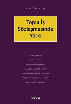 Toplu İş Sözleşmesinde Yetki Elif Özbulut