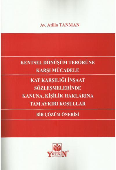 Kat Karşılığı İnşaat Sözleşmelerinde Kanuna, Kişilik Haklarına Tam Aykırı Sonuçlar