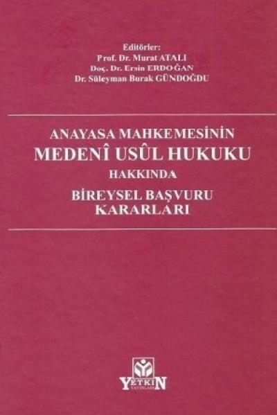 Anayasa Mahkemesinin Medeni Usul Hukuku Hakkında Bireysel Başvuru Kararları