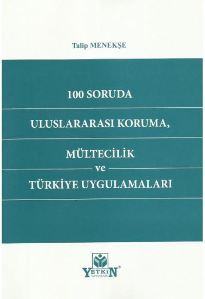 100 Soruda Uluslararası Koruma, Mültecilik ve Türkiye Uygulamaları