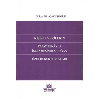 Kişisel Verilerin Yapay Zekayla işlenmesinden Doğan Özel Hukuk Sorunları