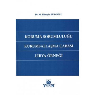 Koruma Sorumluluğu Kurumsallaşma Çabası Libya Örneği