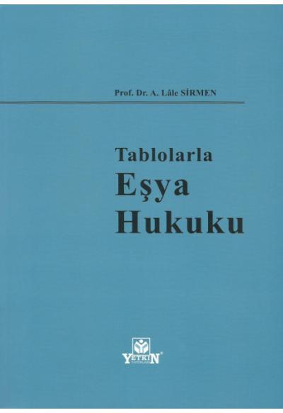 Tablolarla Eşya Hukuku A. Lale Sirmen