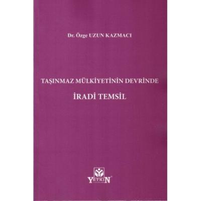 Taşınmaz Mülkiyetinin Devrinde İradi Temsil