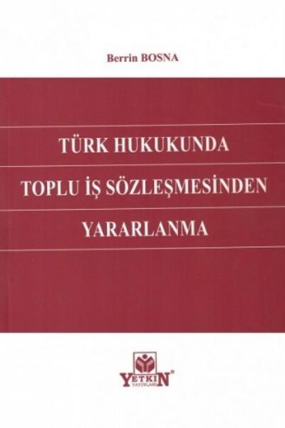 Türk Hukukunda Toplu İş Sözleşmesinden Yararlanma