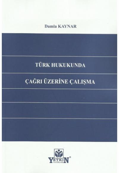 Türk Hukukunda Çağrı Üzerine Çalışma